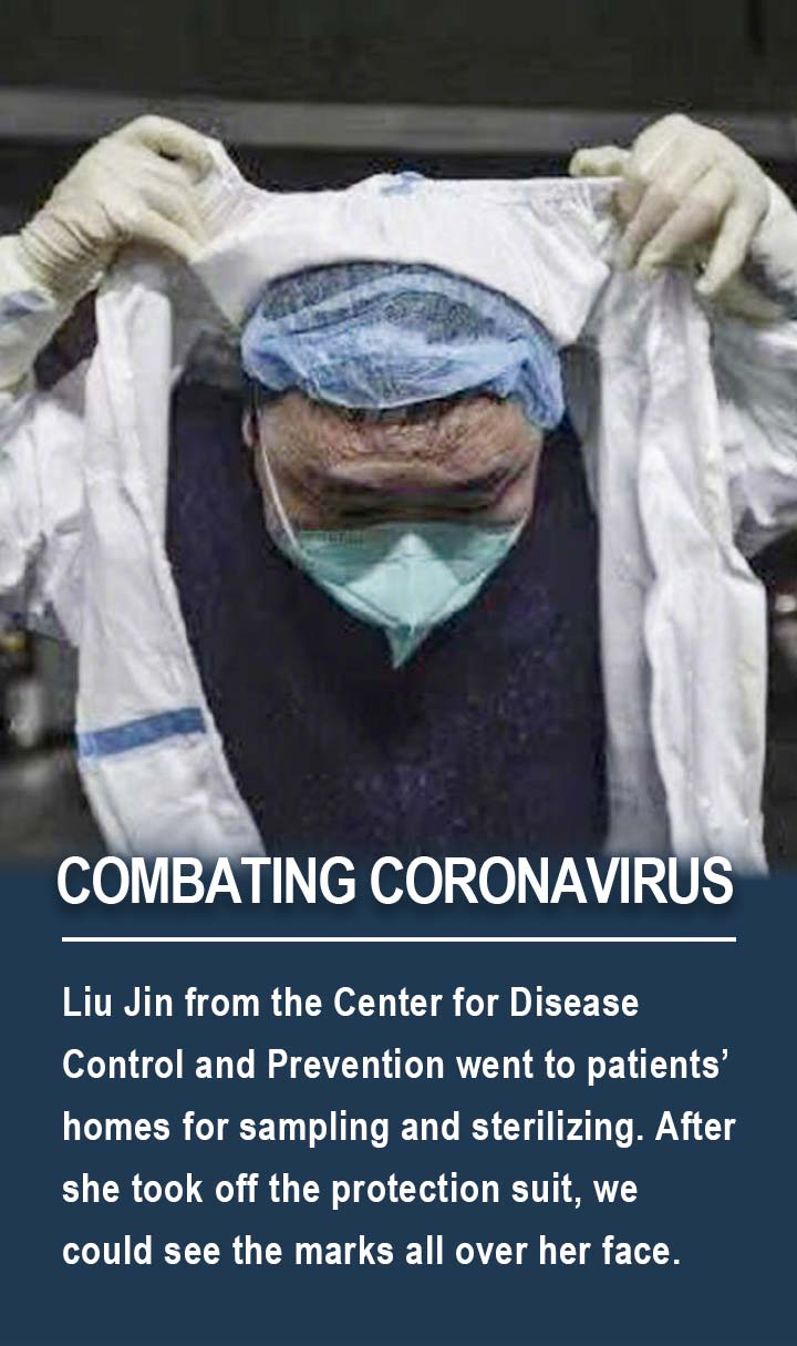 Liu Jin from the Center for Disease Control and Prevention went to patients’ homes for sampling and sterilizing. After she took off the protection suit, we could see the marks all over her face.